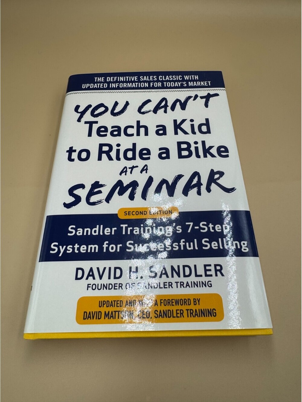 You Can't Teach a Kid to Ride a Bike at a Seminar 2nd Edition David H Sandler VG